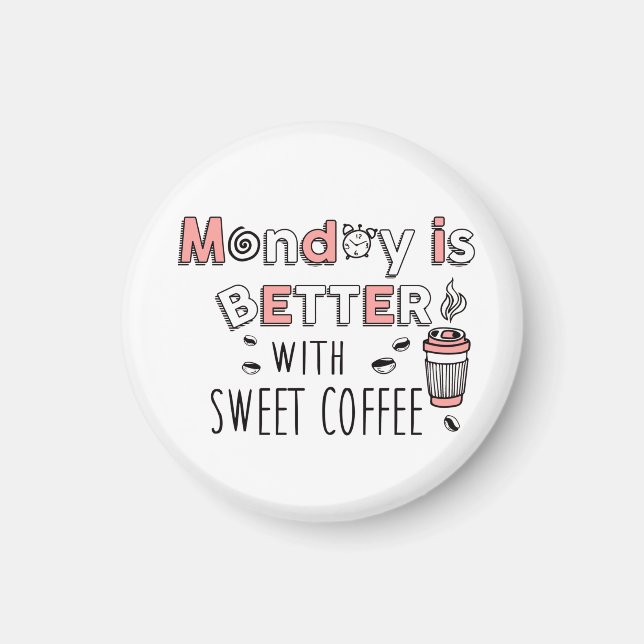 Aimant Lundi, c'est mieux avec du café sucré (Devant)