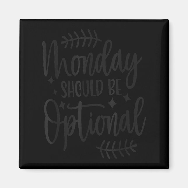 Aimant Lundi Devrait être Facultatif, Citation Sarcastiqu (Devant)
