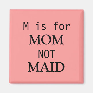 Aimant M est pour MOM et non pour l'aimant MAID