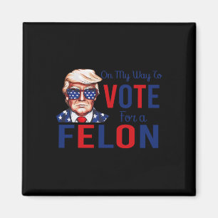 Aimant Ma Façon De Voter Pour Une Citation Drôle De Felon
