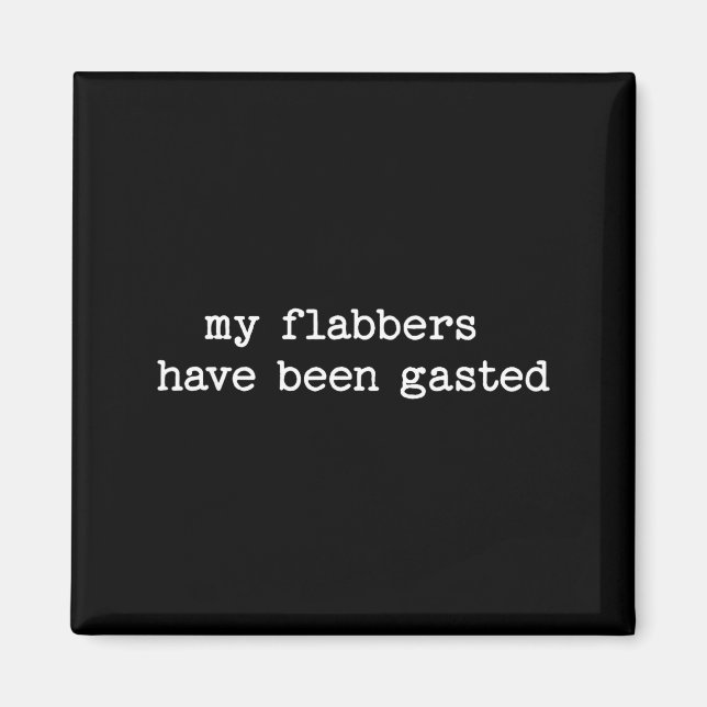 Aimant Ma Flabbers a été gasted Citation sarcastique disa (Devant)