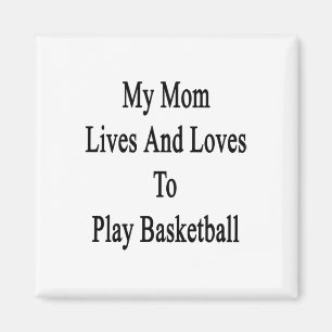 Aimant Ma Mère Vit Et Aime Jouer Au Basket-Ball