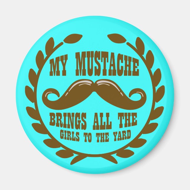 Aimant Ma moustache amène toutes les filles au triage (Devant)