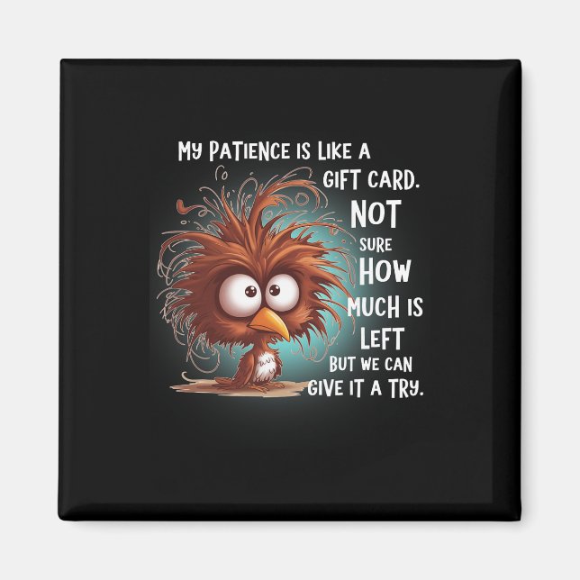 Aimant Ma patience est comme une carte cadeau, pas sûr co (Devant)