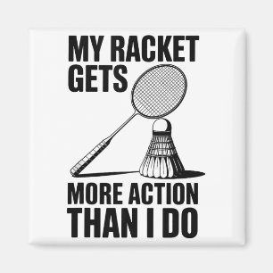 Aimant Ma raquette a plus d'action que moi Funny Badmint