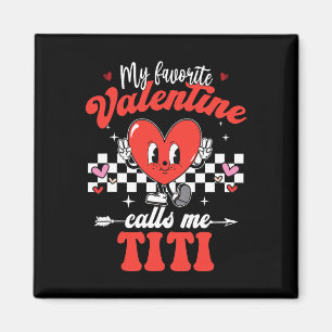 Aimant Ma Saint Valentin préférée m'appelle Titi Happy Va