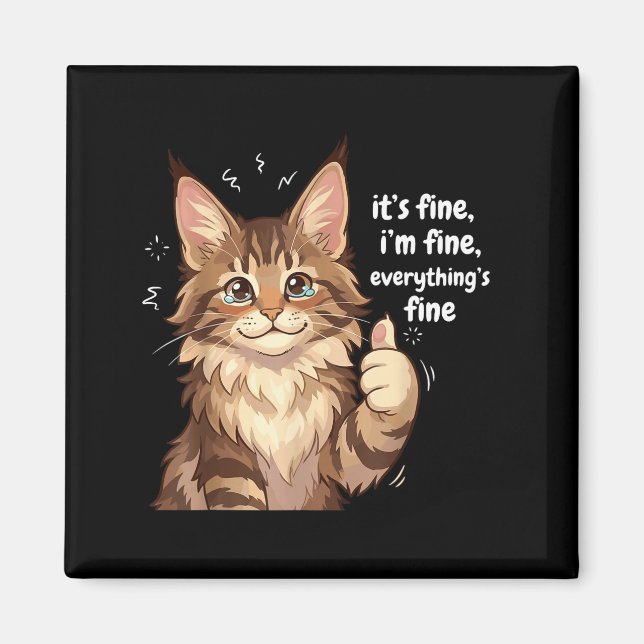 Aimant Maine Coon Cat Meme It's Fine I'm Fine Everything' (Devant)