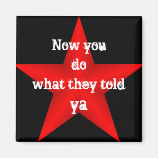 Aimant Maintenant, vous faites ce qu'ils ont dit Ya Magne