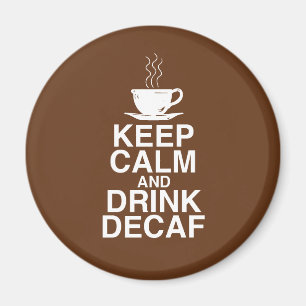 Aimant Maintenez amusement calme et de boissons de Decaf