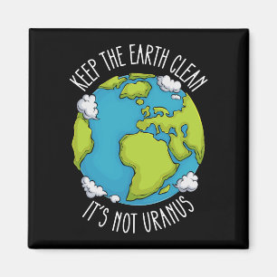 Aimant Maintenez la Terre Propre Ce N'est Pas Uranus Jour