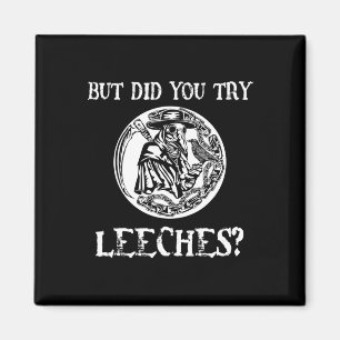 Aimant Mais Avez-Vous Essayé Des Sangsues Plague Docteur 