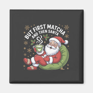 Aimant Mais d'abord Matcha puis Père Noël les amoureux de