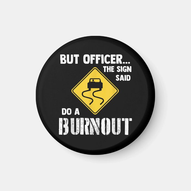 Aimant Mais Officier dit faire une brûlure - drôle de voi (Devant)