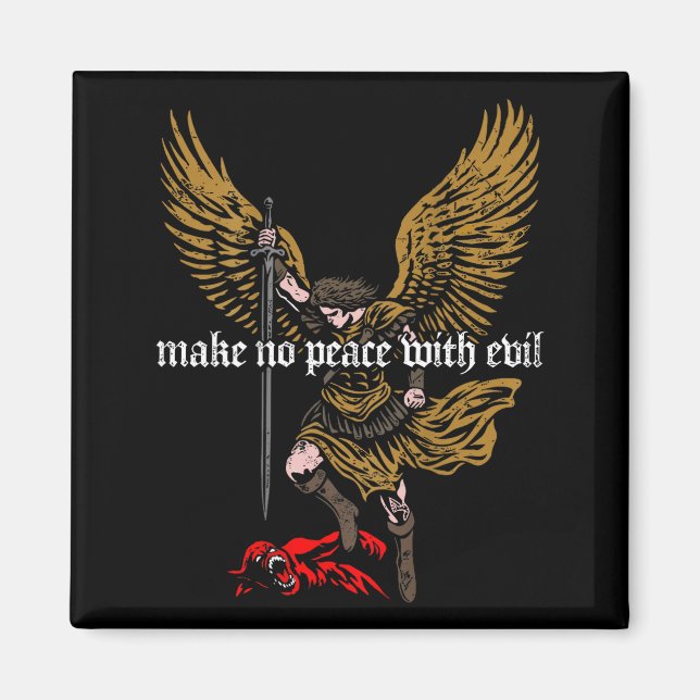 Aimant Make No Peace With Evil Archangel Michael Design ( (Devant)