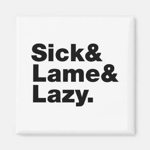 Aimant Malade & Lame & Lazy.
