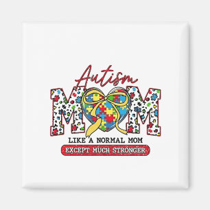 Aimant Maman autiste : Comme une maman normale, sauf beau