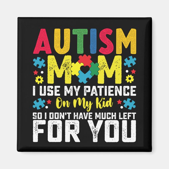 Aimant Maman autiste j'utilise ma patience avec mon enfan (Devant)