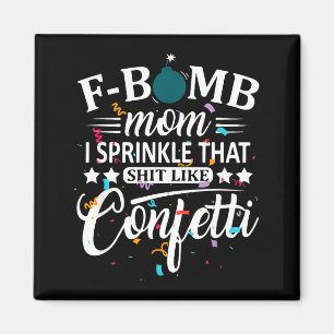 Aimant Maman bombe F saupoudre ça comme des confettis drô