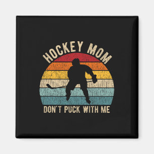 Aimant Maman de hockey ne t'amuse pas avec moi Joueuse de