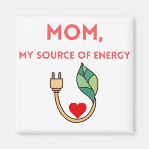 Aimant Maman, ma source d'énergie