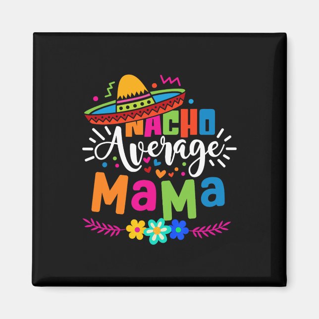 Aimant Maman Nacho moyenne Cinco De Mayo Maman Mère Mexic (Devant)