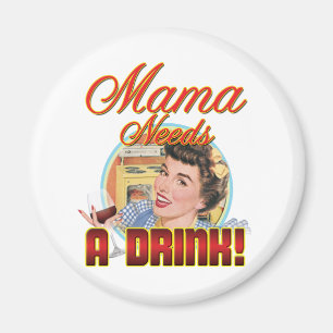 Aimant Maman Needs une boisson
