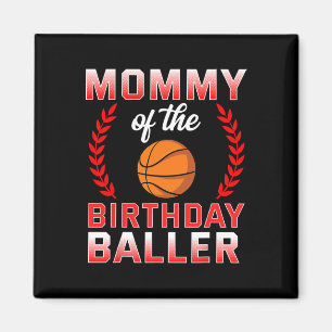 Aimant Maman Of The Birthday Boy Bysketbyll Anniversaire
