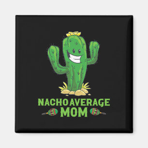 Aimant Maman pas moyenne Nacho drôle Cinco De Mayo Mexica