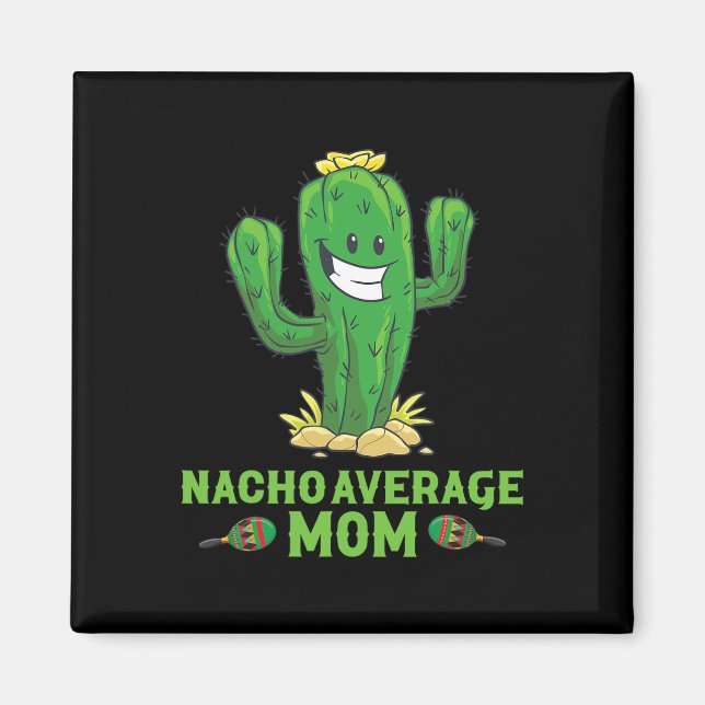 Aimant Maman pas moyenne Nacho drôle Cinco De Mayo Mexica (Devant)