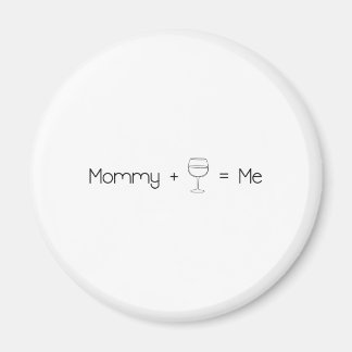 Aimant Maman + Vin = Moi