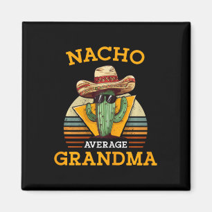Aimant Mamie pas moyenne Nacho drôle Nana mexicaine drôle
