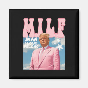 Aimant Man I Love Felons Funny Trump Pink 2024 Pour Prési