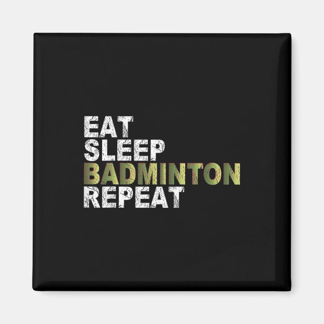 Aimant Manger Dormir Badminton Répéter  (Devant)