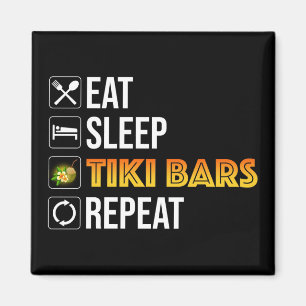 Aimant Manger. Dormir. Bars Tiki. Répéter