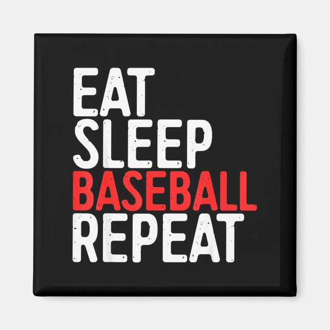 Aimant Manger Dormir Baseball Répéter Sport Jeu Cadeau T  (Devant)