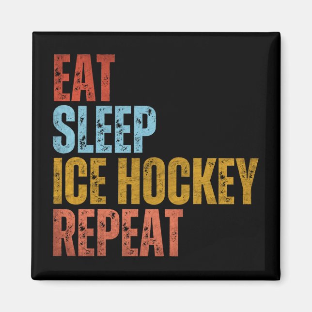 AIMANT MANGER DORMIR GLACE HOCKEAT RÉPÉTER (Devant)