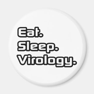 Aimant Manger.Dormir. La virologie.