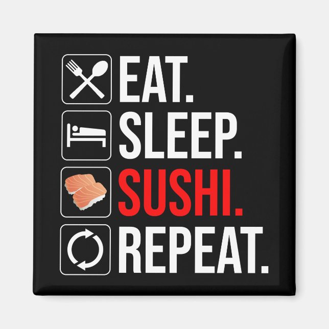 Aimant Manger. Dormir. Sushi. Répéter (Devant)