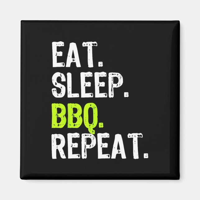 Aimant Manger Sleep Bbq Répéter Rbeque Rbecue Rbecue Drôl (Devant)