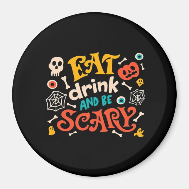 Aimant Mangez Boire Et Soyez Effrayant Design Halloween E (Devant)