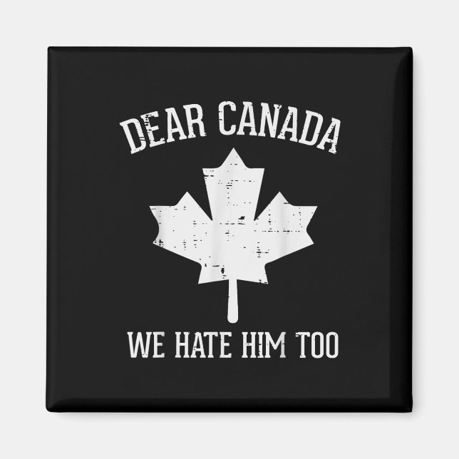 Aimant Manifestation Cher Canada Nous Le Détestons Aussi  (Devant)