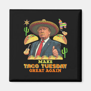 Aimant Mardi Faire Taco Mardi Grand à nouveau Donald Trum