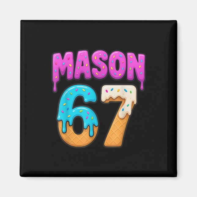 Aimant Mason 67 Glace qui Dégouline Mème Drôle Six Sept D (Devant)