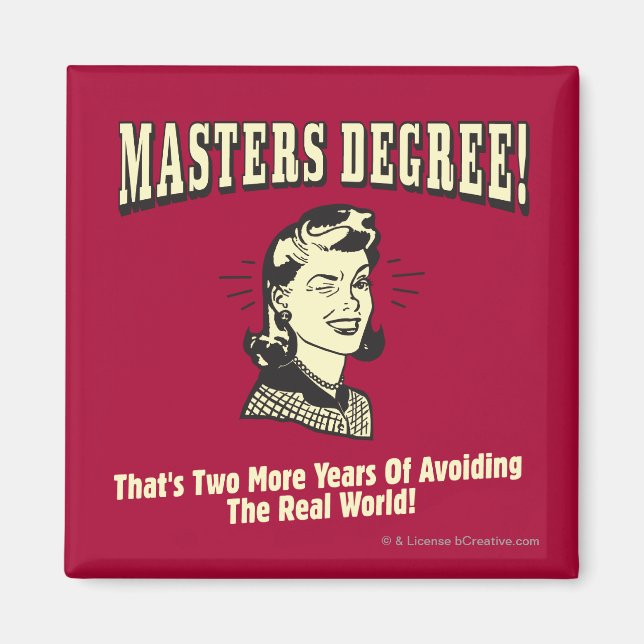 Aimant Masters Degree : Eviter le monde réel (Devant)