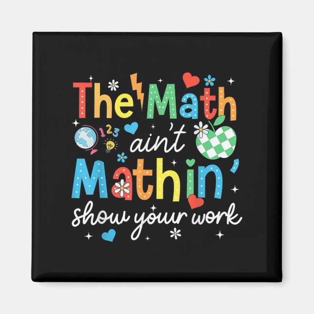 Aimant Math Aint Mathine Montrez Votre Travail Drôle Thé  (Devant)