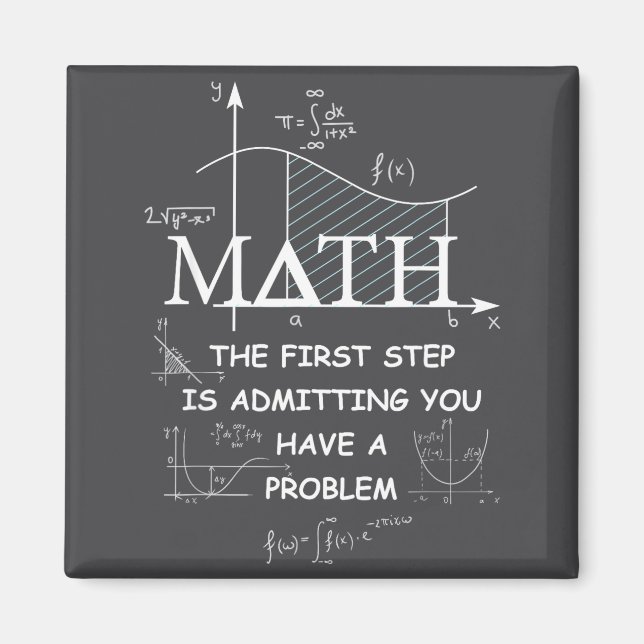 Aimant Math La première étape est d'admettre que vous ave (Devant)