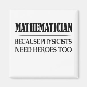 Aimant Mathématicien - Parce Que Les Physiciens Ont Besoi