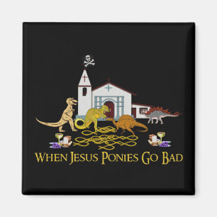 Aimant Mauvais poneys de Jésus