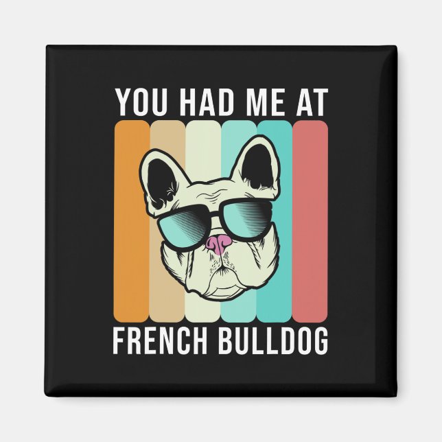 Aimant M'Avait Eu À French Bulldog Fun Frenchie (Devant)