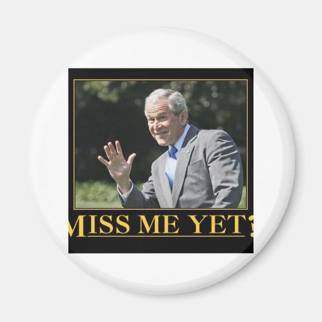 Aimant Me Manque Encore ? George W. Bush (Devant)